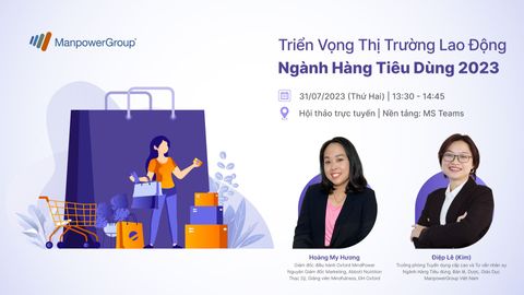 ManpowerGroup Việt Nam chia sẻ 7 xu hướng tiêu dùng hàng đầu tại hội thảo “Triển vọng Thị trường Lao động ngành Hàng Tiêu dùng 2023”  